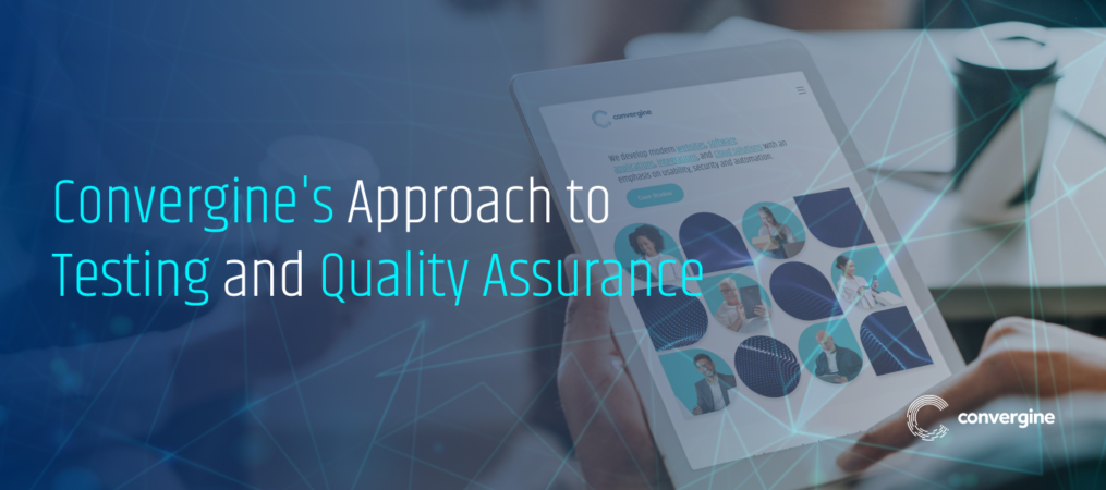 Convergine's Approach to Testing and Quality Assurance.